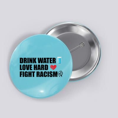 Water Love Hard Fight Racism Antigiftracism Gift Button