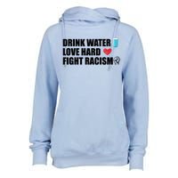 Water Love Hard Fight Racism Antigiftracism Gift Womens Funnel Neck Pullover Hood