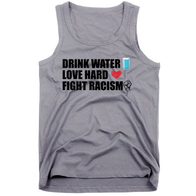 Water Love Hard Fight Racism Antigiftracism Gift Tank Top