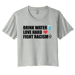 Water Love Hard Fight Racism Antigiftracism Gift Women's Crop Top Tee