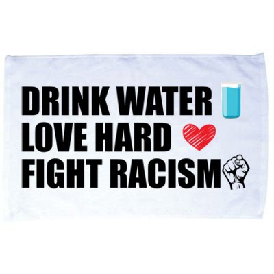 Water Love Hard Fight Racism Antigiftracism Gift Microfiber Hand Towel