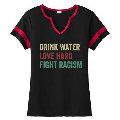 Water Love Hard Fight Racism Retro Vintage Meaningful Gift Ladies Halftime Notch Neck Tee