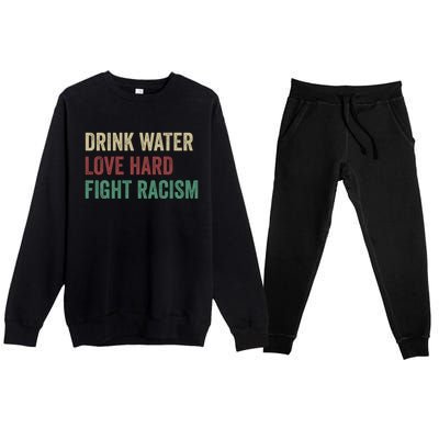 Water Love Hard Fight Racism Retro Vintage Meaningful Gift Premium Crewneck Sweatsuit Set