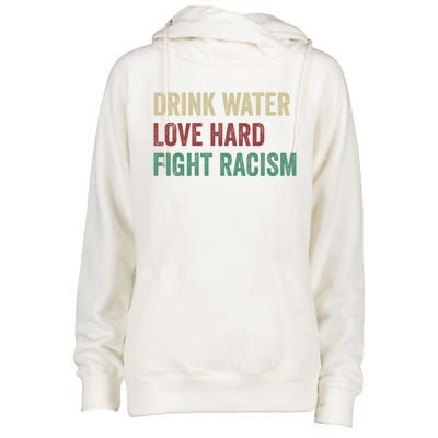 Water Love Hard Fight Racism Retro Vintage Meaningful Gift Womens Funnel Neck Pullover Hood