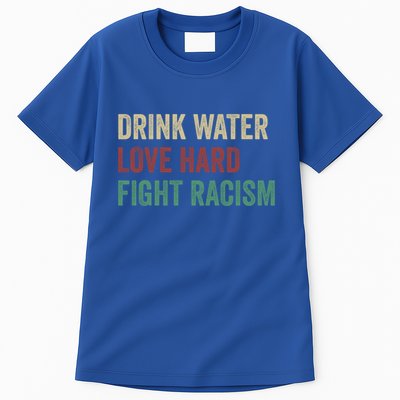 Water Love Hard Fight Racism Retro Vintage Meaningful Gift Tall T-Shirt