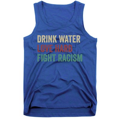 Water Love Hard Fight Racism Retro Vintage Meaningful Gift Tank Top