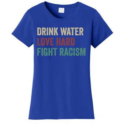 Water Love Hard Fight Racism Retro Vintage Meaningful Gift Women's T-Shirt