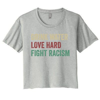 Water Love Hard Fight Racism Retro Vintage Meaningful Gift Women's Crop Top Tee