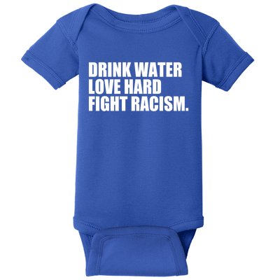 Water Love Hard Fight Racism Great Gift Baby Bodysuit