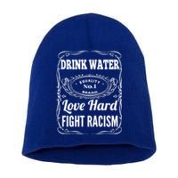 Water Love Hard Fight Racism Meaningful Gift Short Acrylic Beanie