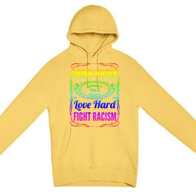 Water Love Hard Fight Racism Meaningful Gift Premium Pullover Hoodie