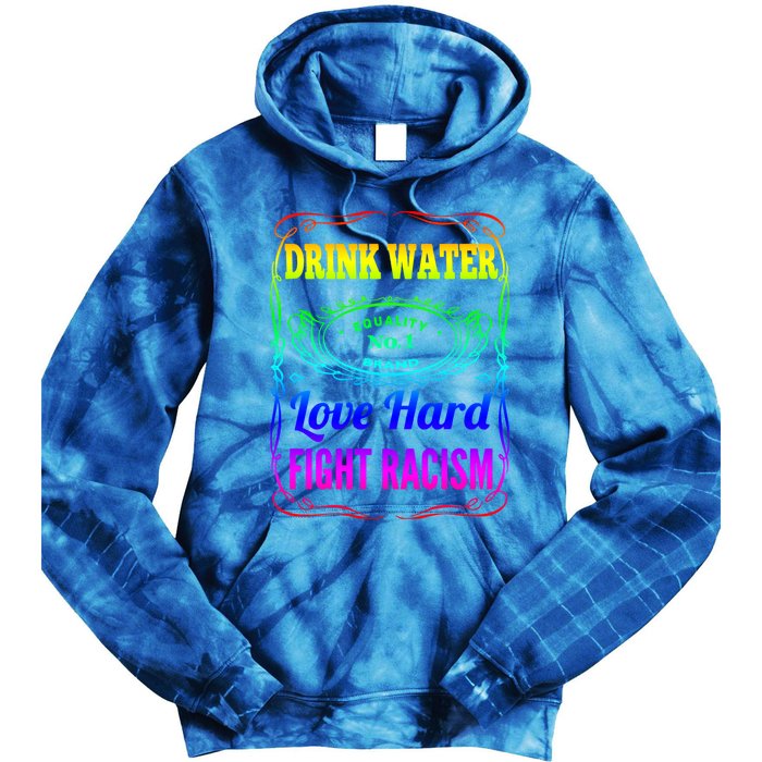 Water Love Hard Fight Racism Meaningful Gift Tie Dye Hoodie