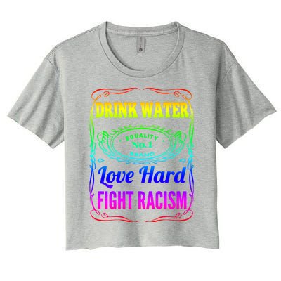 Water Love Hard Fight Racism Meaningful Gift Women's Crop Top Tee