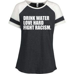 Water Love Hard Fight Racism Great Gift Enza Ladies Jersey Colorblock Tee