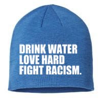 Water Love Hard Fight Racism Great Gift Sustainable Beanie