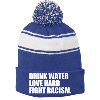 Water Love Hard Fight Racism Great Gift Stripe Pom Pom Beanie