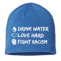 Water Love Hard Fight Racism Cute Gift Cute Gift Sustainable Beanie