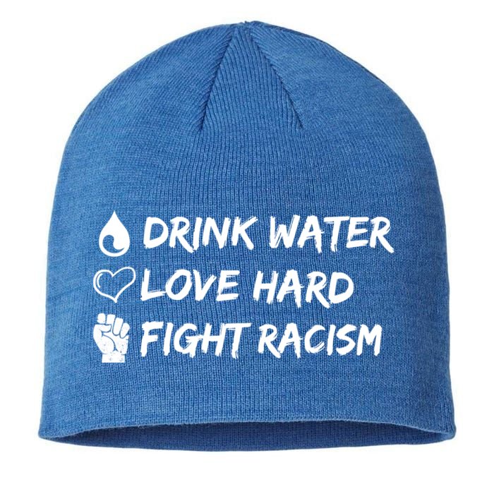 Water Love Hard Fight Racism Cute Gift Cute Gift Sustainable Beanie