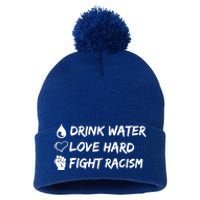 Water Love Hard Fight Racism Cute Gift Cute Gift Pom Pom 12in Knit Beanie