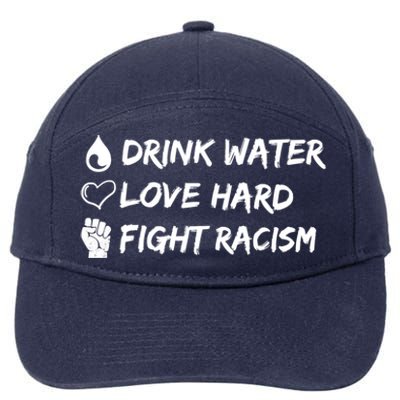 Water Love Hard Fight Racism Cute Gift Cute Gift 7-Panel Snapback Hat