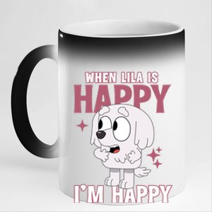 When Lila Is Happy Im Happy Funny Dog 11oz Black Color Changing Mug