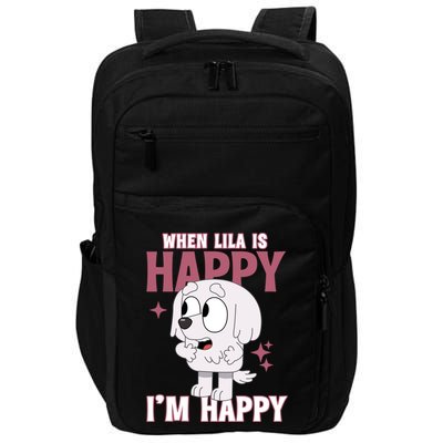 When Lila Is Happy Im Happy Funny Dog Impact Tech Backpack