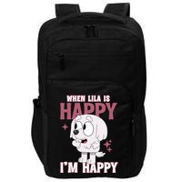 When Lila Is Happy Im Happy Funny Dog Impact Tech Backpack