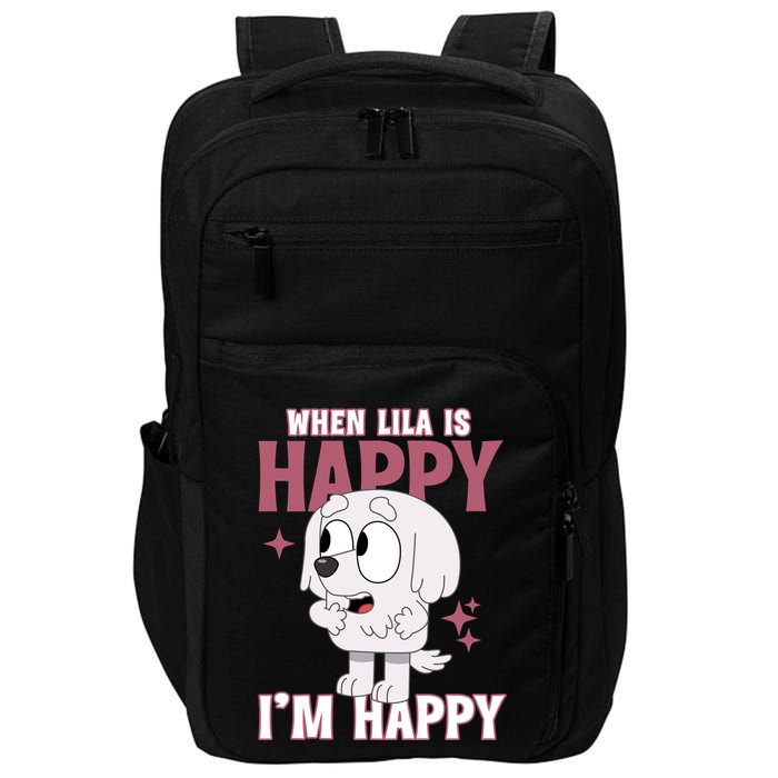 When Lila Is Happy Im Happy Funny Dog Impact Tech Backpack
