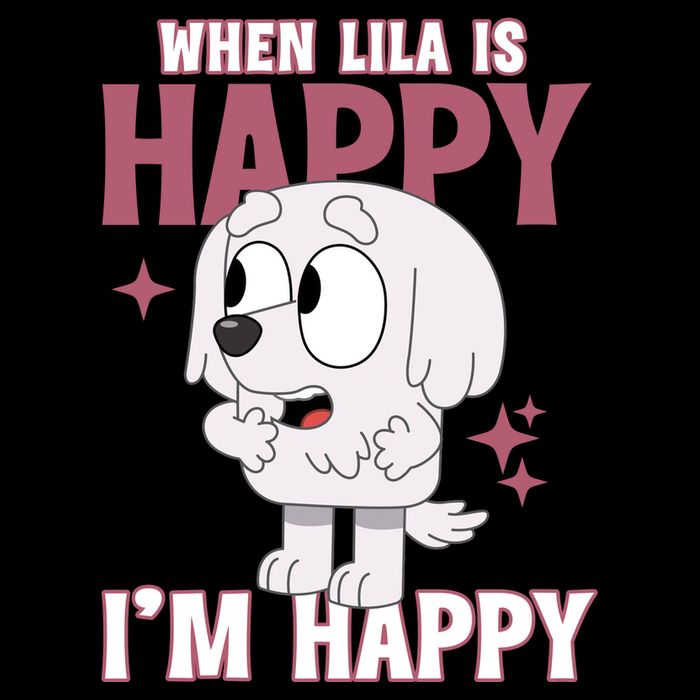 When Lila Is Happy Im Happy Funny Dog Button