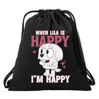 When Lila Is Happy Im Happy Funny Dog Drawstring Bag