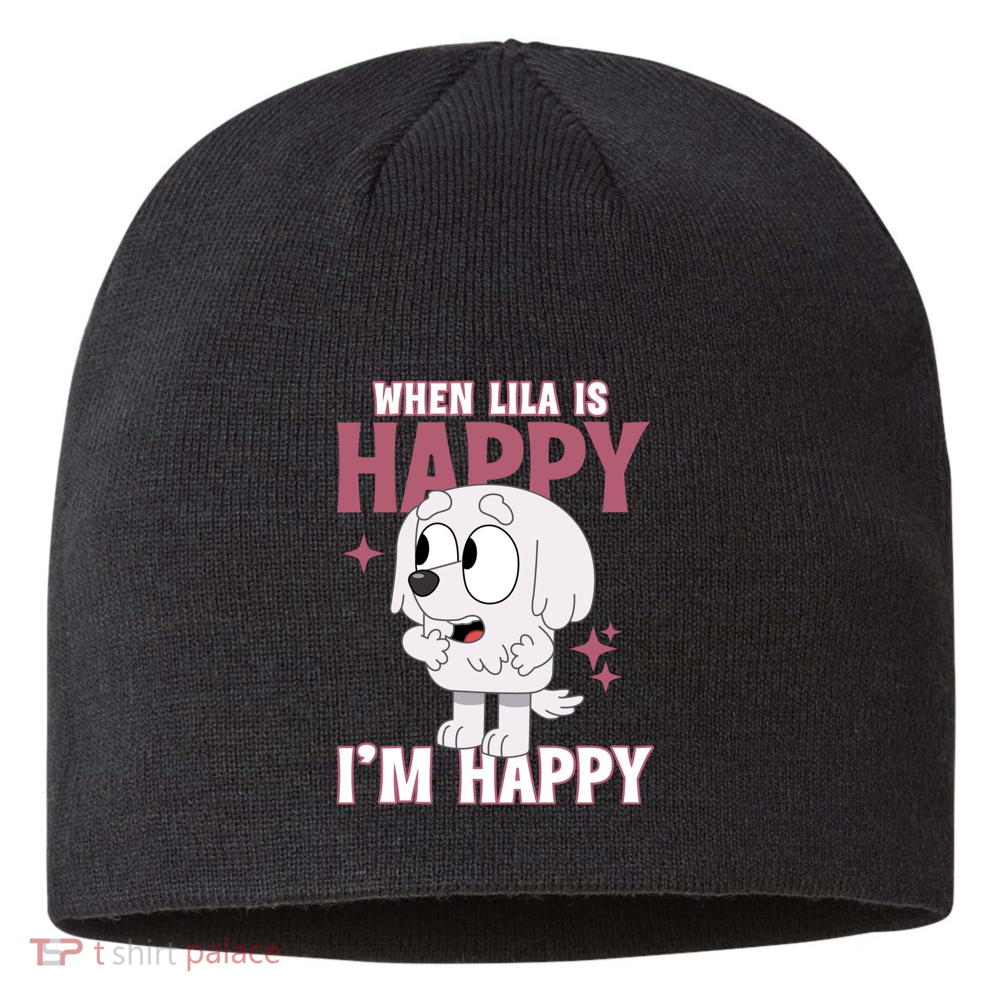 When Lila Is Happy Im Happy Funny Dog Sustainable Beanie