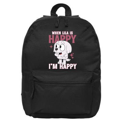 When Lila Is Happy Im Happy Funny Dog 16 in Basic Backpack