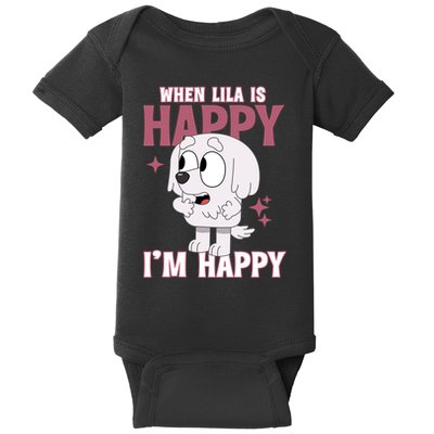 When Lila Is Happy Im Happy Funny Dog Baby Bodysuit