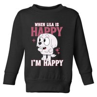 When Lila Is Happy Im Happy Funny Dog Toddler Sweatshirt