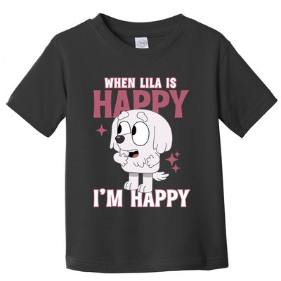 When Lila Is Happy Im Happy Funny Dog Toddler T-Shirt