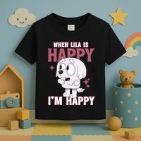 When Lila Is Happy Im Happy Funny Dog Toddler T-Shirt