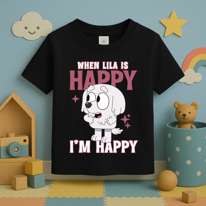 When Lila Is Happy Im Happy Funny Dog Toddler T-Shirt