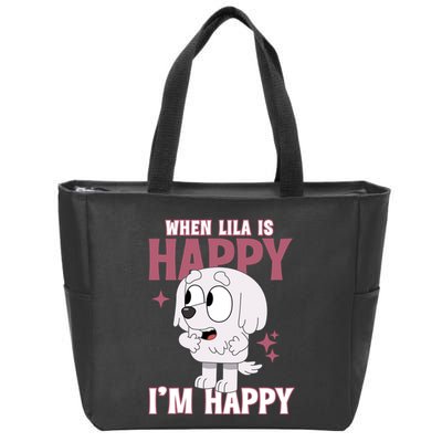 When Lila Is Happy Im Happy Funny Dog Zip Tote Bag