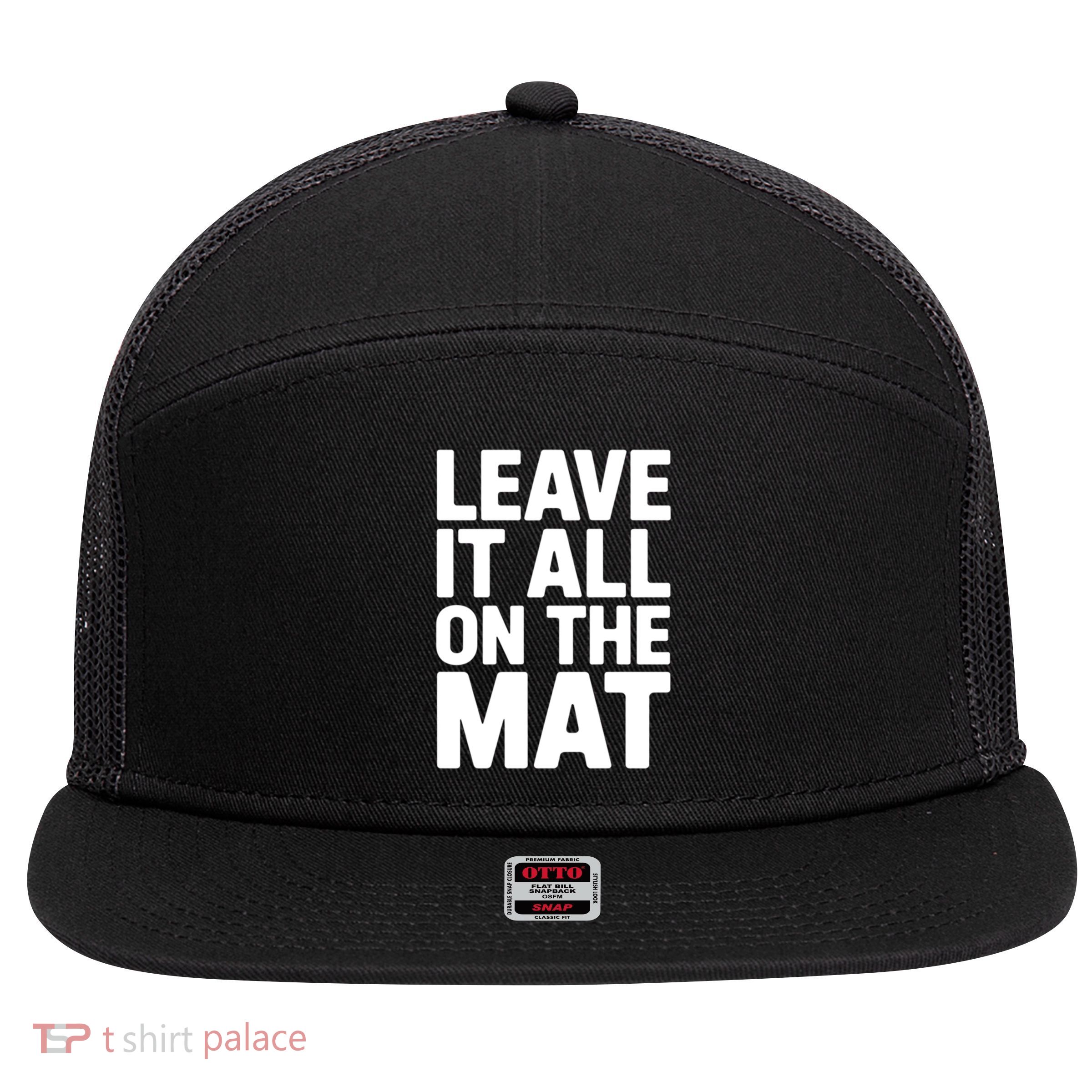 Wrestling Leave It All On The Mat Meaningful Gift 7 Panel Mesh Trucker Snapback Hat