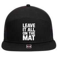 Wrestling Leave It All On The Mat Meaningful Gift 7 Panel Mesh Trucker Snapback Hat