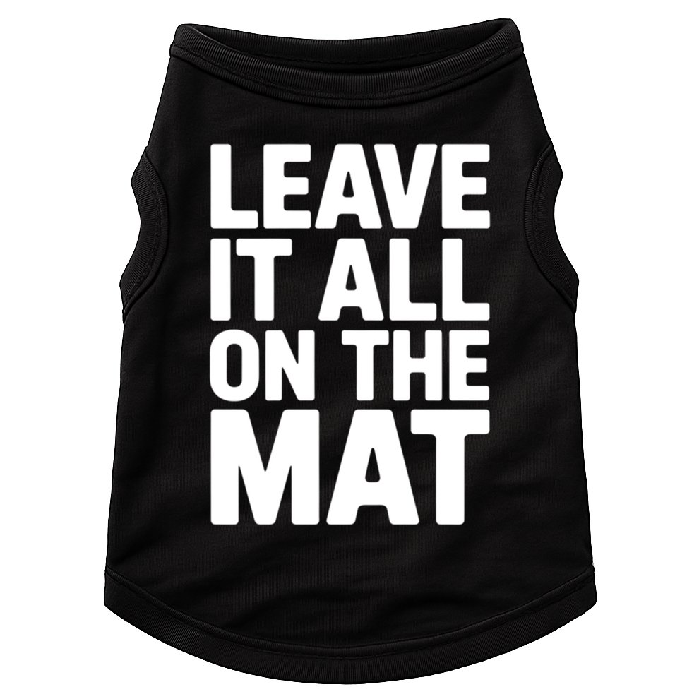 Wrestling Leave It All On The Mat Meaningful Gift Doggie Tank