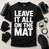 Wrestling Leave It All On The Mat Meaningful Gift Cooling Performance Crew T-Shirt