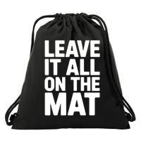 Wrestling Leave It All On The Mat Meaningful Gift Drawstring Bag
