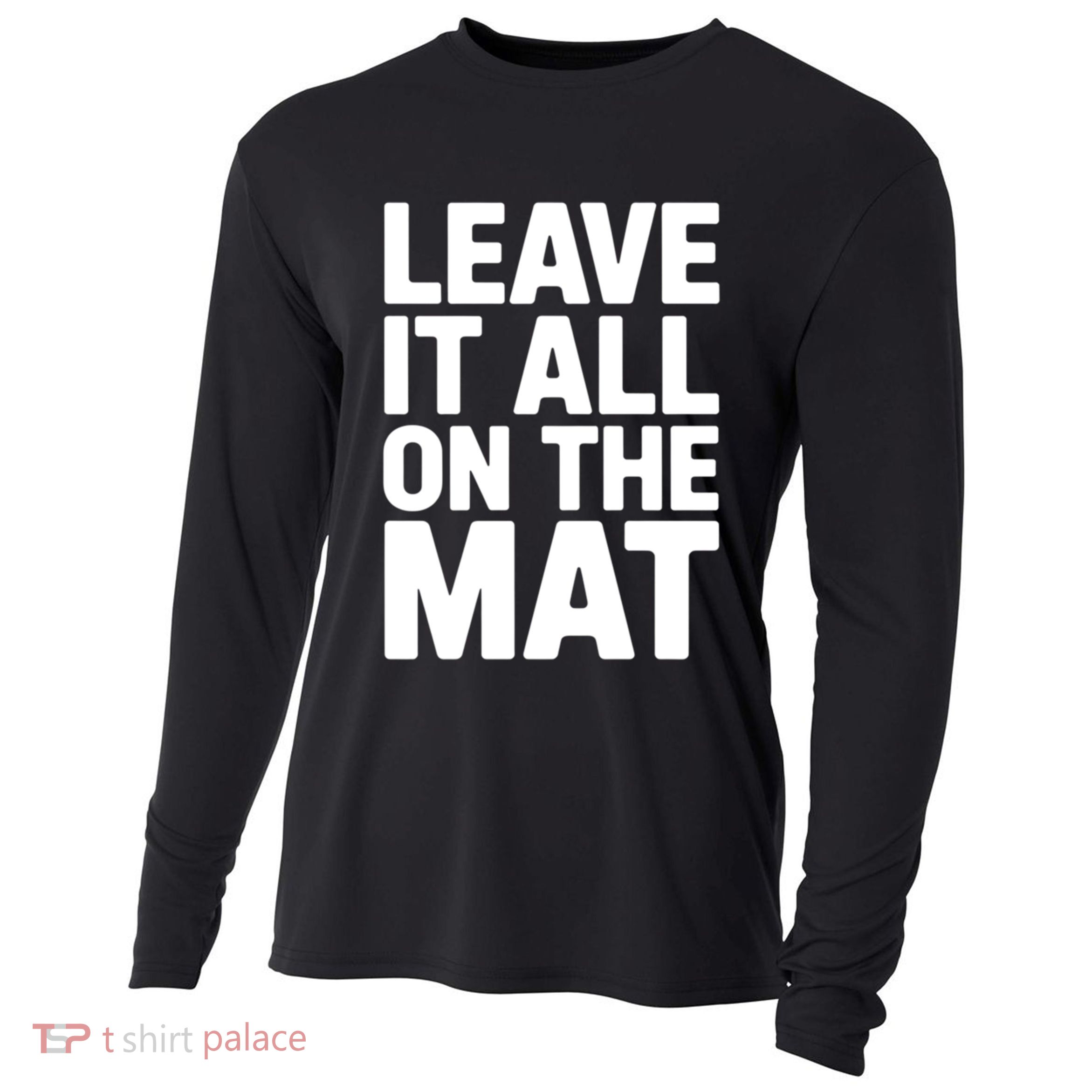 Wrestling Leave It All On The Mat Meaningful Gift Cooling Performance Long Sleeve Crew
