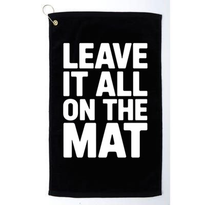 Wrestling Leave It All On The Mat Meaningful Gift Golf Towel