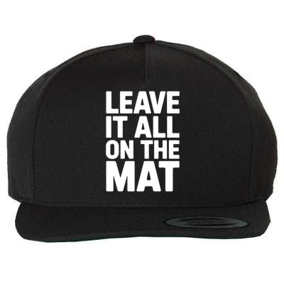 Wrestling Leave It All On The Mat Meaningful Gift Wool Snapback Cap