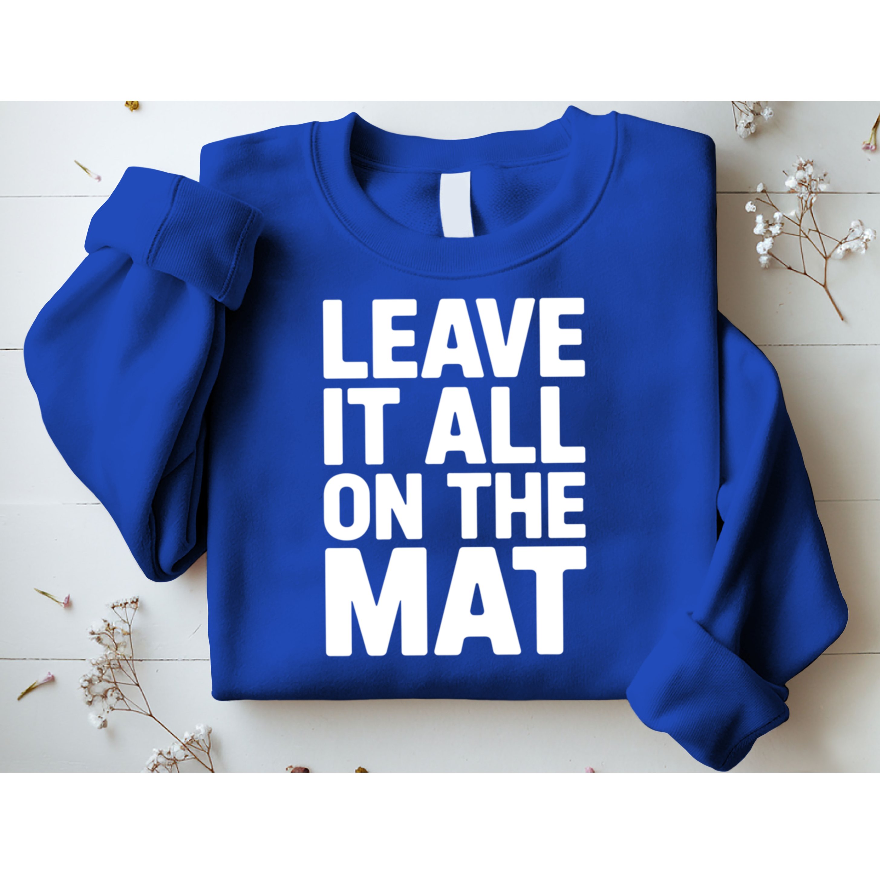 Wrestling Leave It All On The Mat Meaningful Gift Sweatshirt