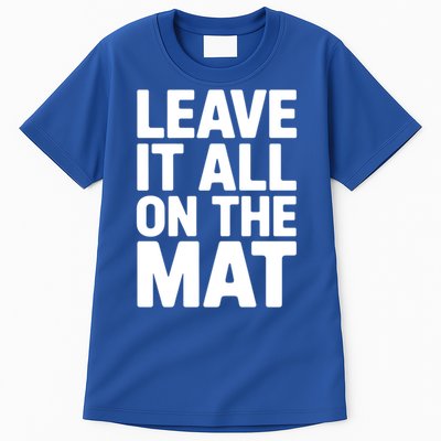Wrestling Leave It All On The Mat Meaningful Gift Tall T-Shirt