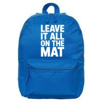 Wrestling Leave It All On The Mat Meaningful Gift 16 in Basic Backpack
