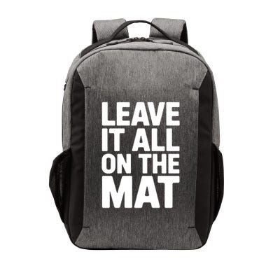 Wrestling Leave It All On The Mat Meaningful Gift Vector Backpack